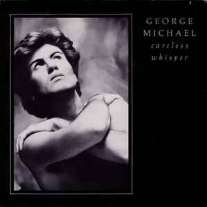 	Careless Whisper - Wham! featuring George Michael	